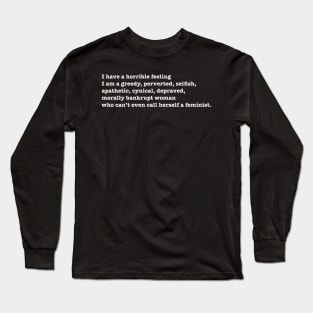 I have a horrible feeling Long Sleeve T-Shirt